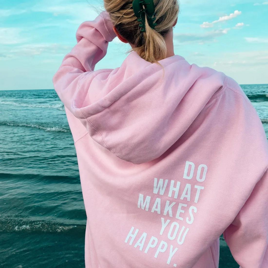 "Do what makes you happy" Huvtröja