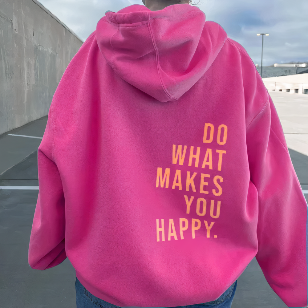 "Do what makes you happy" Huvtröja